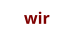 wir